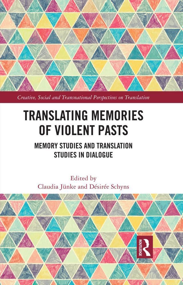 Translating Memories of Violent Pasts by Claudia Jünke, Désirée Schyns