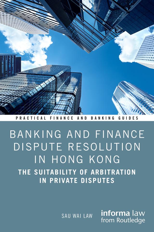 Banking and Finance Dispute Resolution in Hong Kong by Sau Wai Law