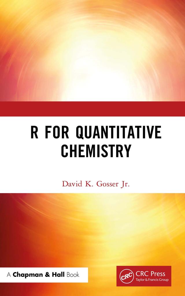 R for Quantitative Chemistry by David K. Gosser
