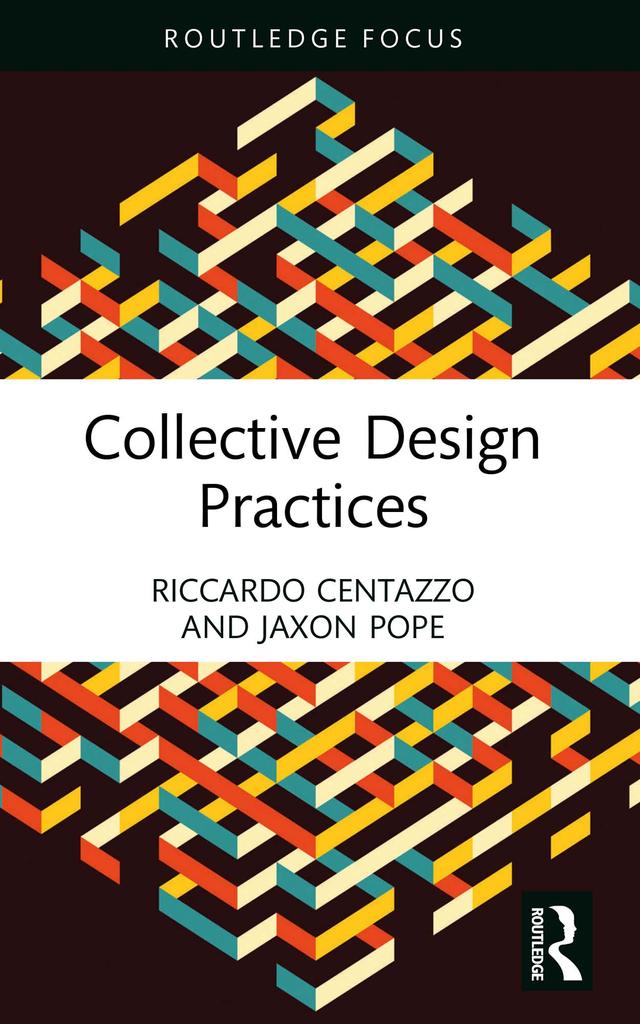 Collective Design Practices by Jaxon Pope, Riccardo Centazzo