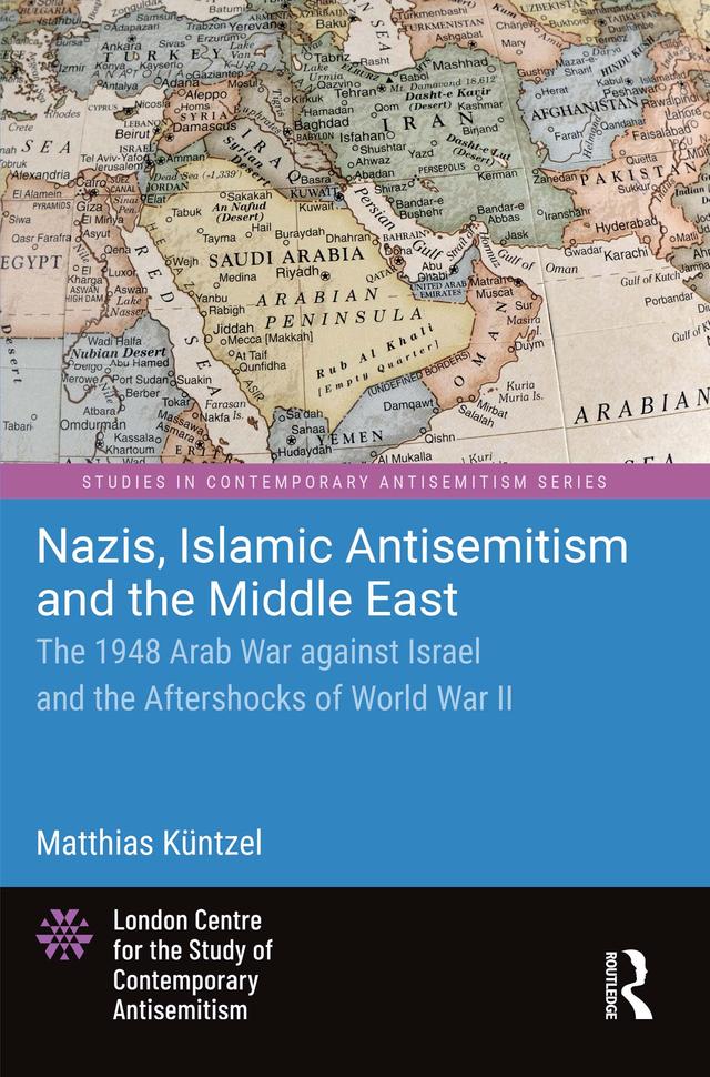 Nazis, Islamic Antisemitism and the Middle East by Matthias Küntzel