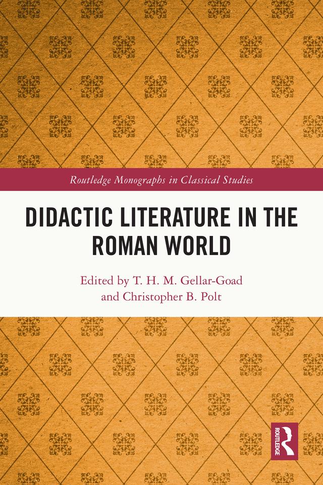 Didactic Literature in the Roman World by Christopher B. Polt, T. H. M. Gellar-Goad