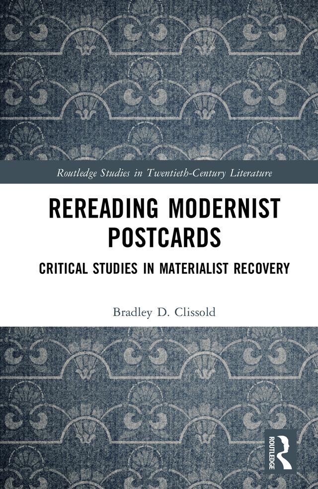 Rereading Modernist Postcards by Bradley D. Clissold