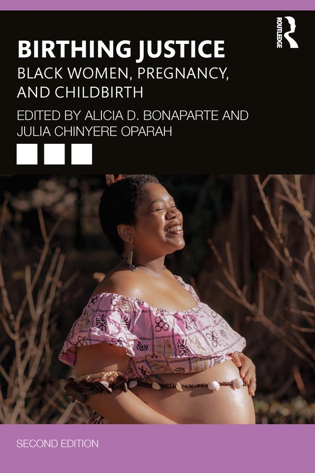 Birthing Justice by Alicia D. Bonaparte, Julia Chinyere Oparah