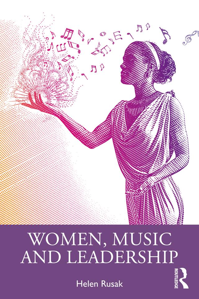 Women, Music and Leadership by Helen Rusak