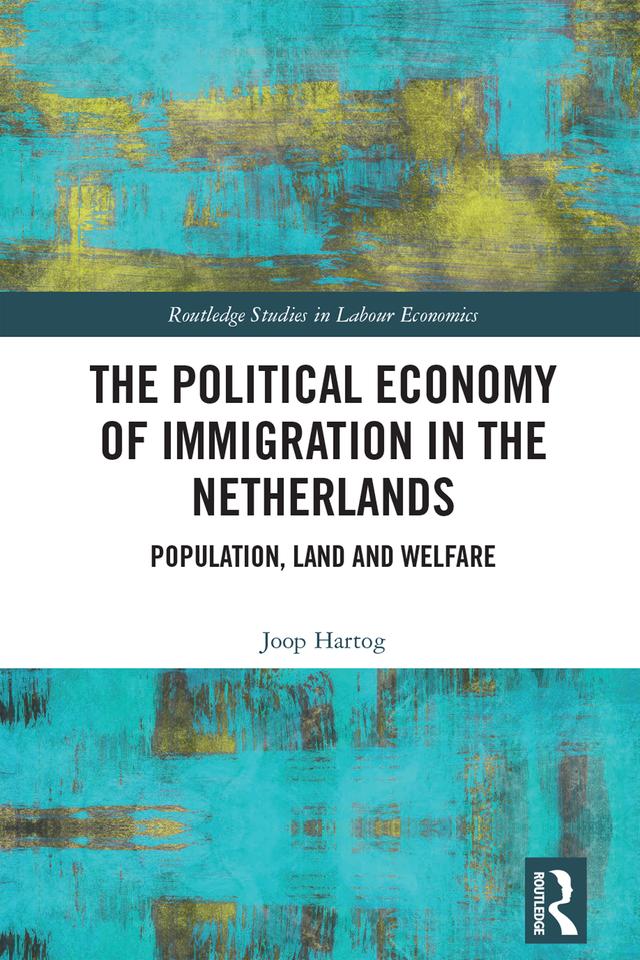 The Political Economy of Immigration in The Netherlands by Joop Hartog