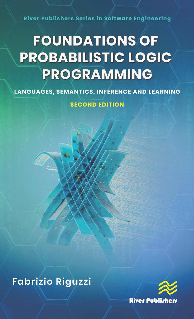 Foundations of Probabilistic Logic Programming by Fabrizio Riguzzi