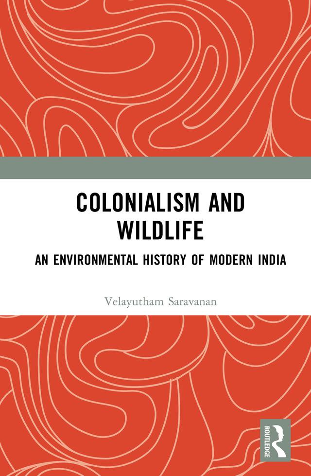 Colonialism and Wildlife by Velayutham Saravanan