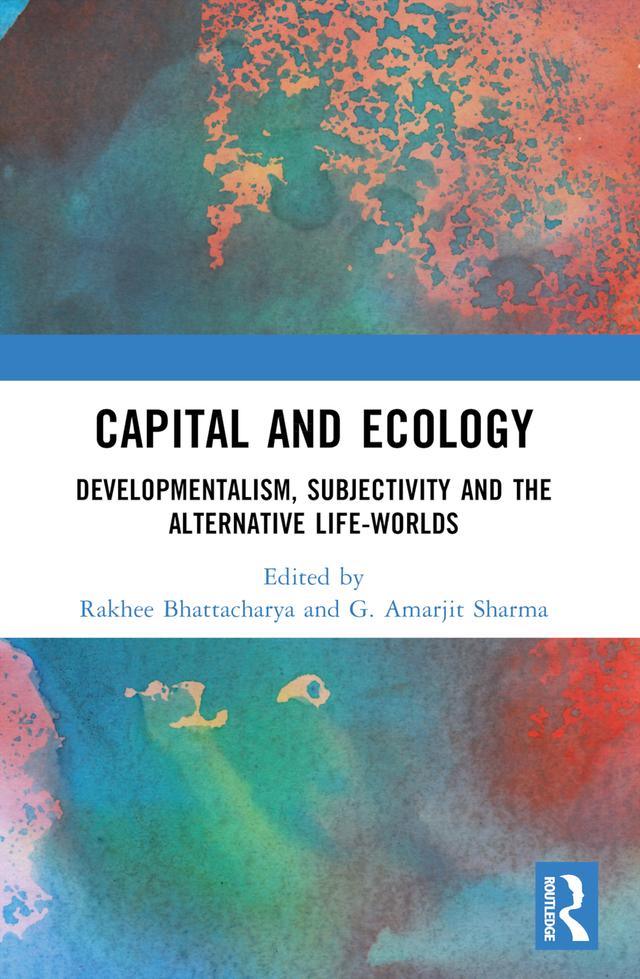Capital and Ecology by G. Amarjit Sharma, Rakhee Bhattacharya