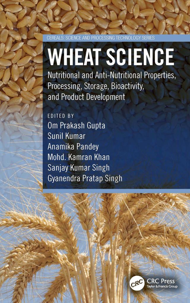 Wheat Science by Anamika Pandey, Gyanendra Pratap Singh, Mohd. Kamran Khan, Om Prakash Gupta, Sanjay Kumar Singh, Sunil Kumar