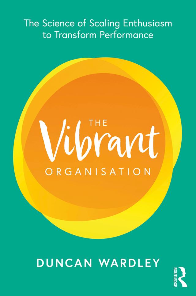 The Vibrant Organisation by Duncan Wardley