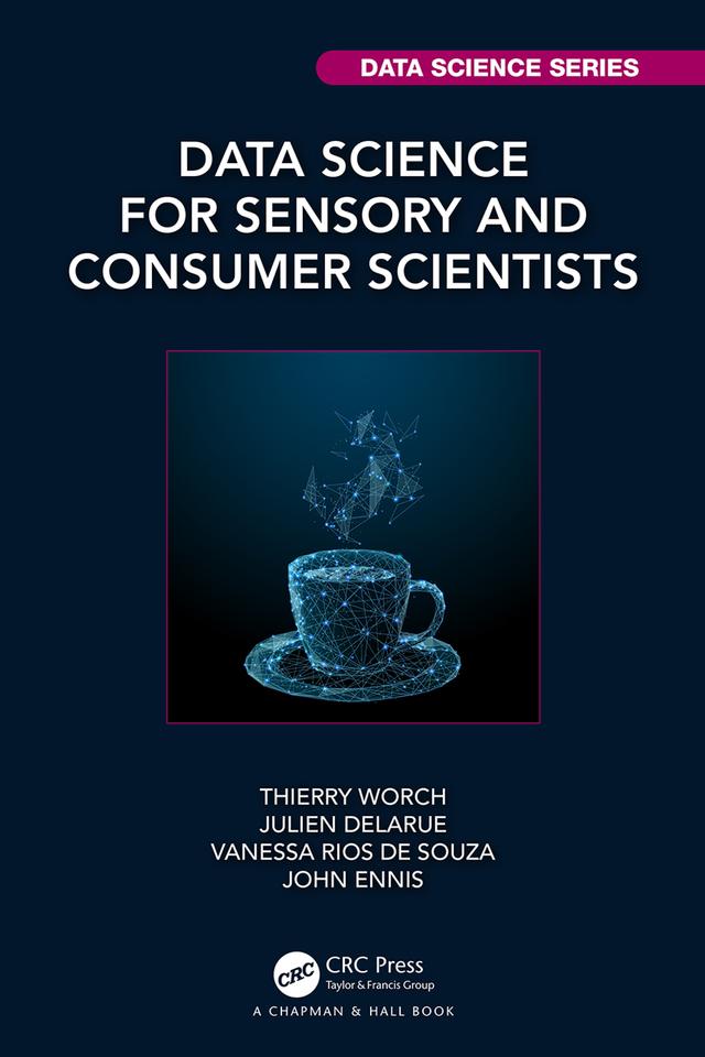 Data Science for Sensory and Consumer Scientists by John Ennis, Julien Delarue, Thierry Worch, Vanessa Rios De Souza