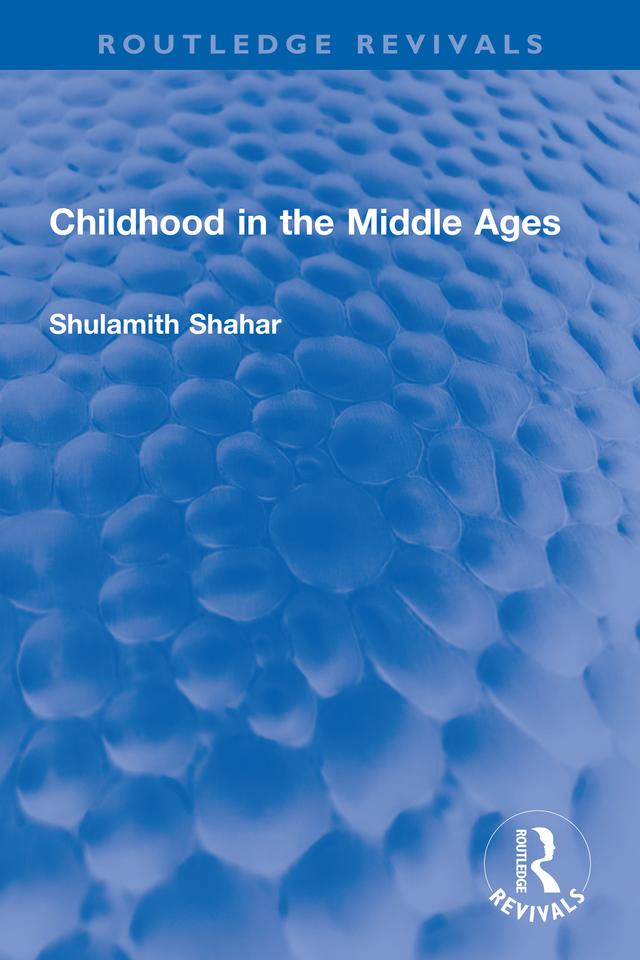 Childhood in the Middle Ages by Chaya Galai, Shulamith Shahar