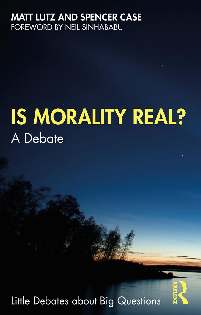 Is Morality Real? by Matt Lutz, Spencer Case