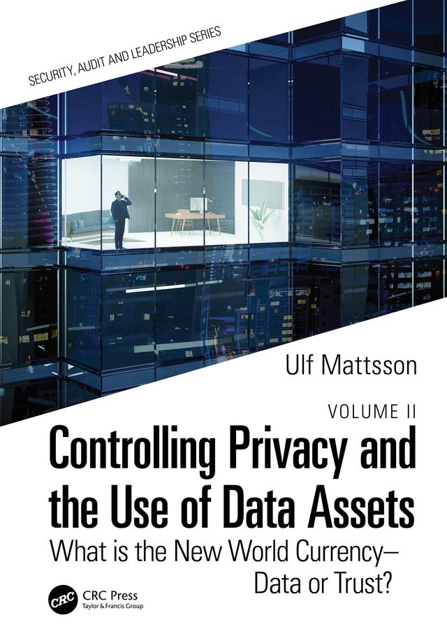 Controlling Privacy and the Use of Data Assets - Volume 2 by Ulf Mattsson