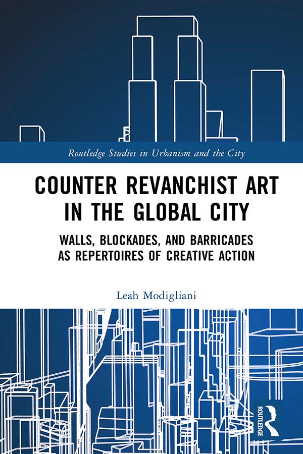 Counter Revanchist Art in the Global City by Leah Modigliani