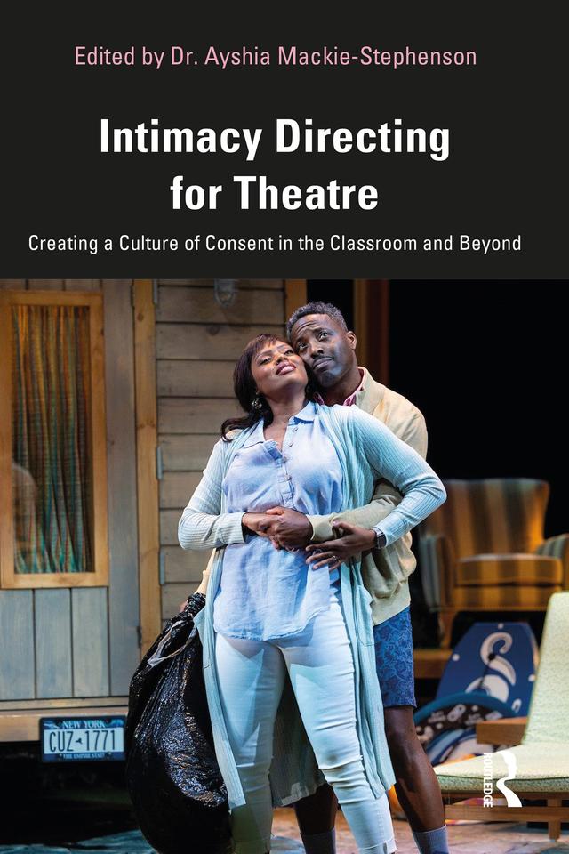Intimacy Directing for Theatre by Dr. Ayshia Mackie-Stephenson