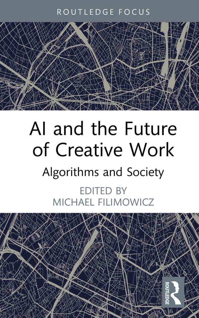 AI and the Future of Creative Work by Michael Filimowicz