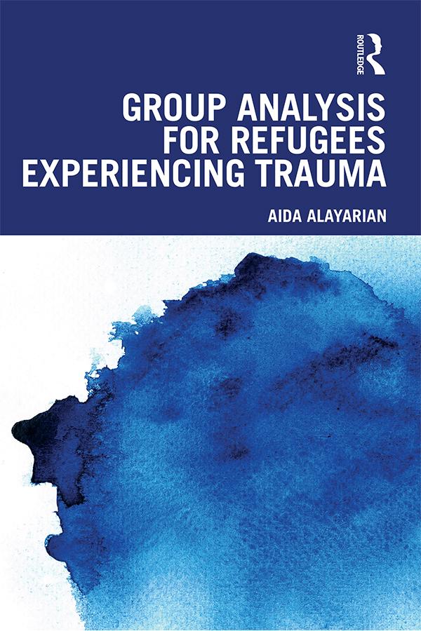 Group Analysis for Refugees Experiencing Trauma by Aida Alayarian