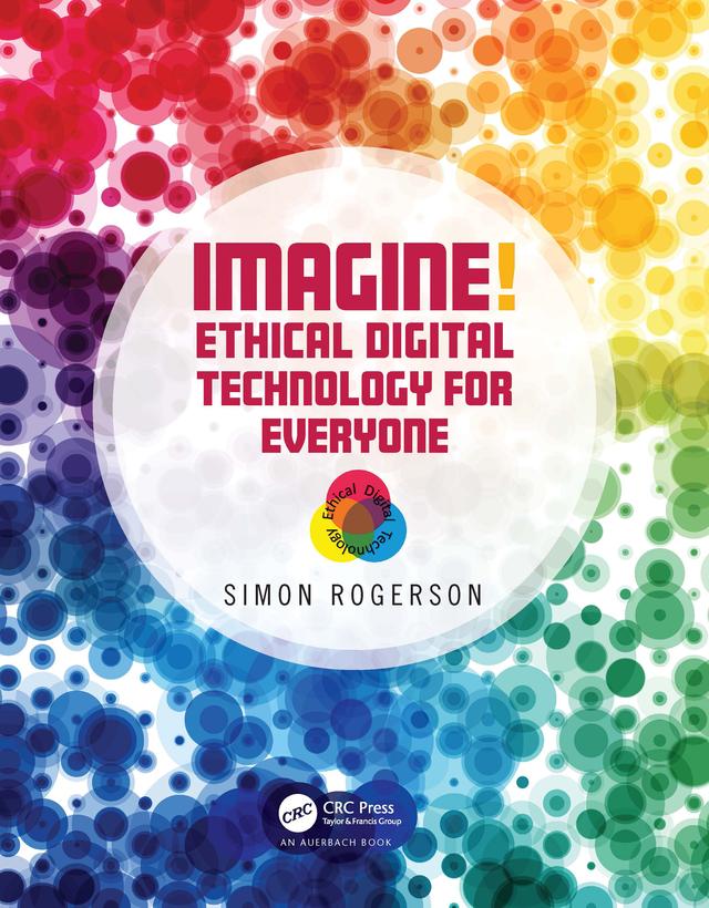 Imagine! Ethical Digital Technology for Everyone by Simon Rogerson