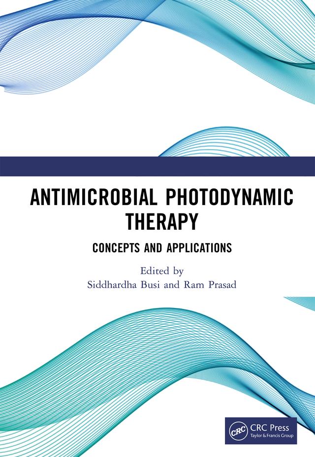 Antimicrobial Photodynamic Therapy by Ram Prasad, Siddhardha Busi