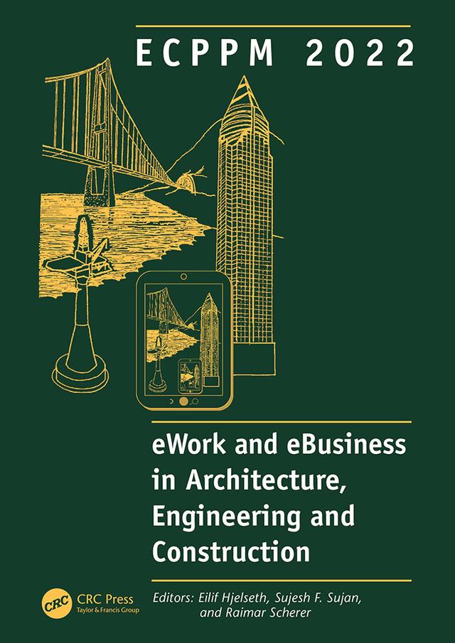 ECPPM 2022 - eWork and eBusiness in Architecture, Engineering and Construction 2022 by Eilif Hjelseth, Raimar J Scherer, Sujesh F. Sujan