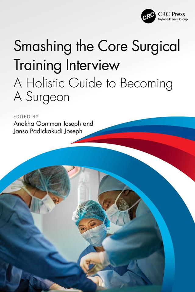 Smashing The Core Surgical Training Interview: A Holistic guide to becoming a surgeon by Anokha Joseph, Janso Joseph