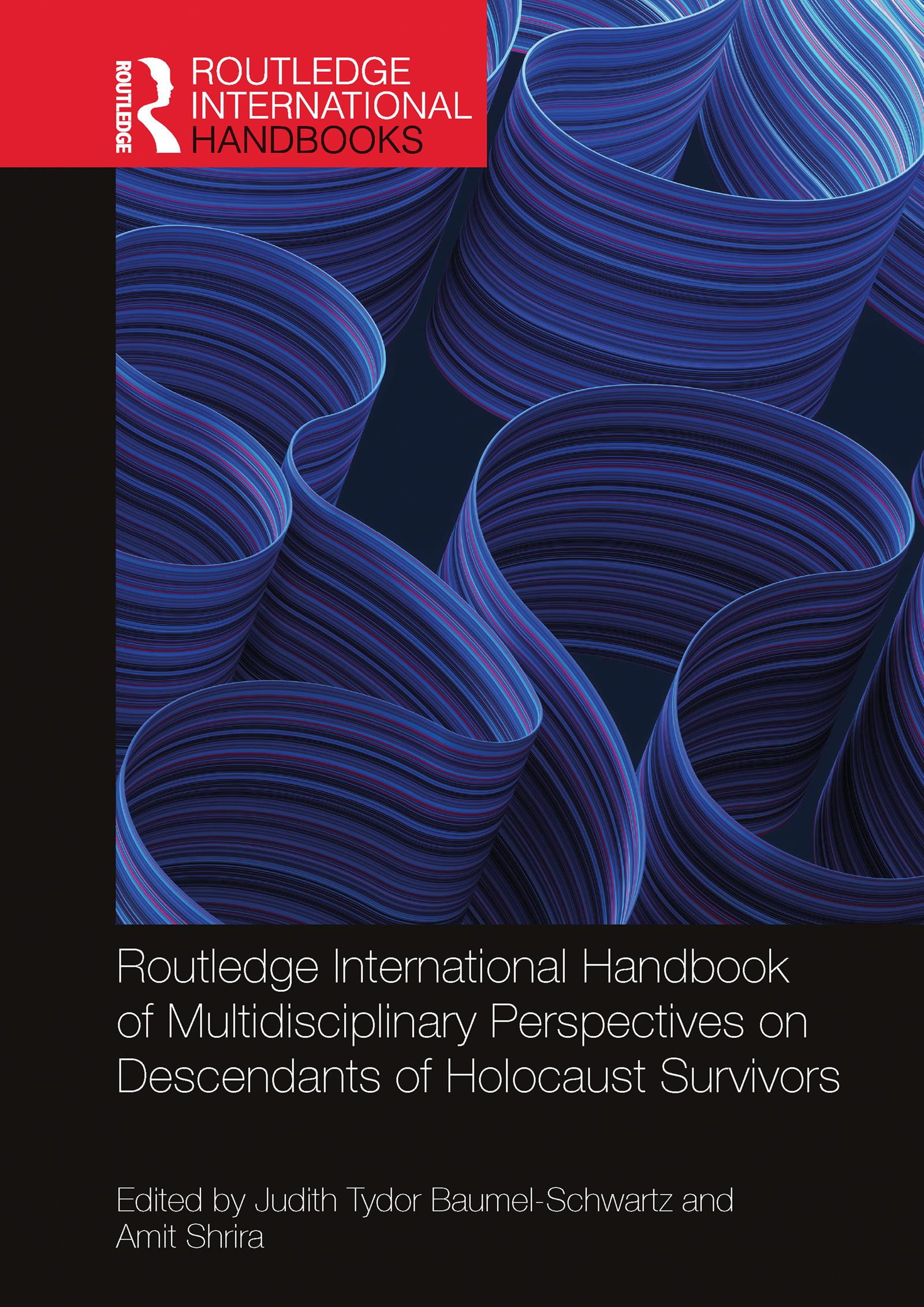 Routledge International Handbook of Multidisciplinary Perspectives on Descendants of Holocaust Survivors