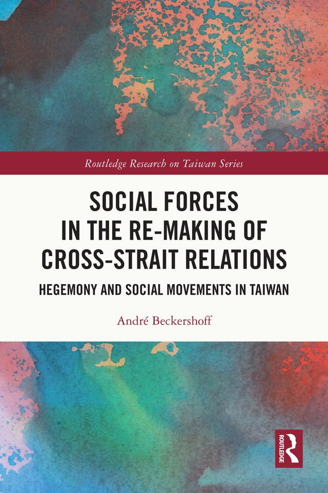 Social Forces in the Re-Making of Cross-Strait Relations by André Beckershoff