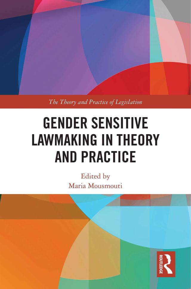 Gender Sensitive Lawmaking in Theory and Practice by Maria Mousmouti