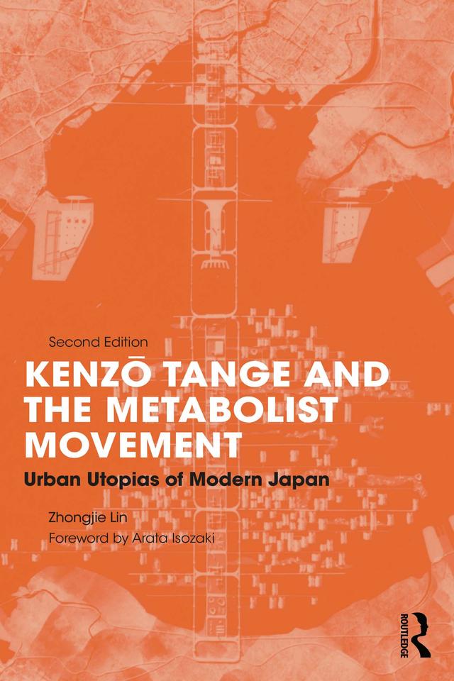 Kenzo Tange and the Metabolist Movement by Zhongjie Lin