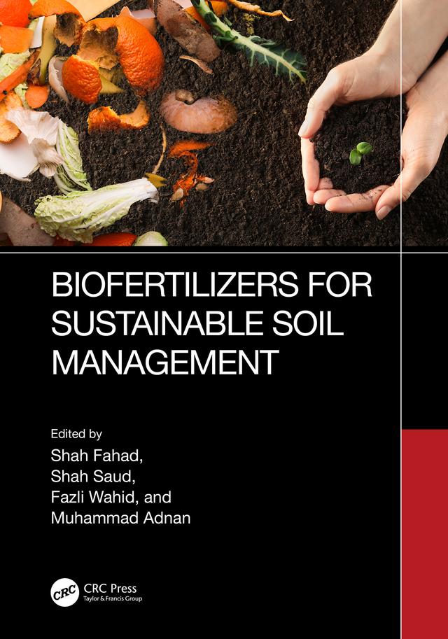 Biofertilizers for Sustainable Soil Management by Fazli Wahid, Muhammad Adnan, Shah Fahad, Shah Saud