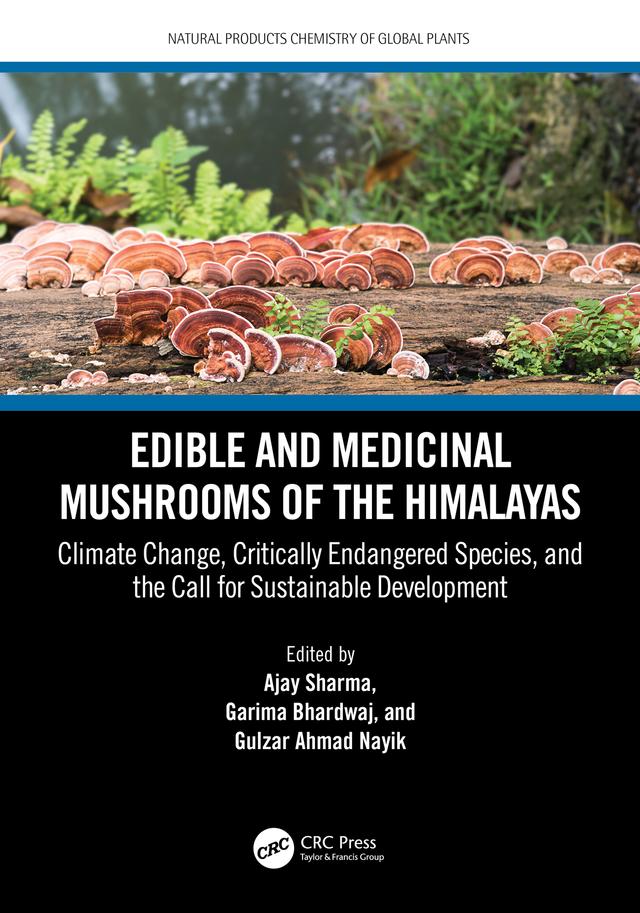 Edible and Medicinal Mushrooms of the Himalayas by Ajay Sharma, Garima Bhardwaj, Gulzar Ahmad Nayik