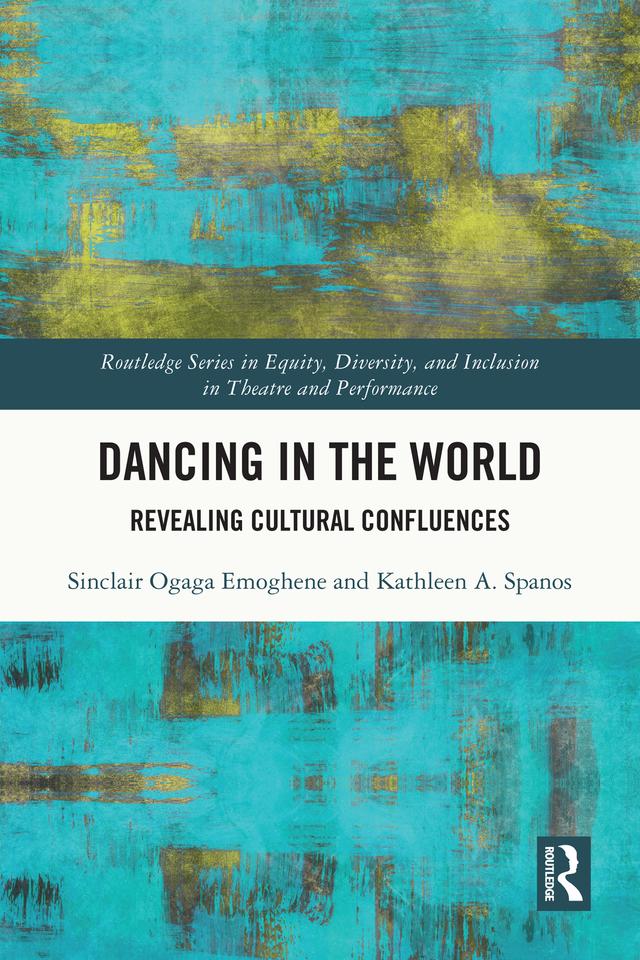 Dancing in the World by Kathleen A. Spanos, Sinclair Ogaga Emoghene
