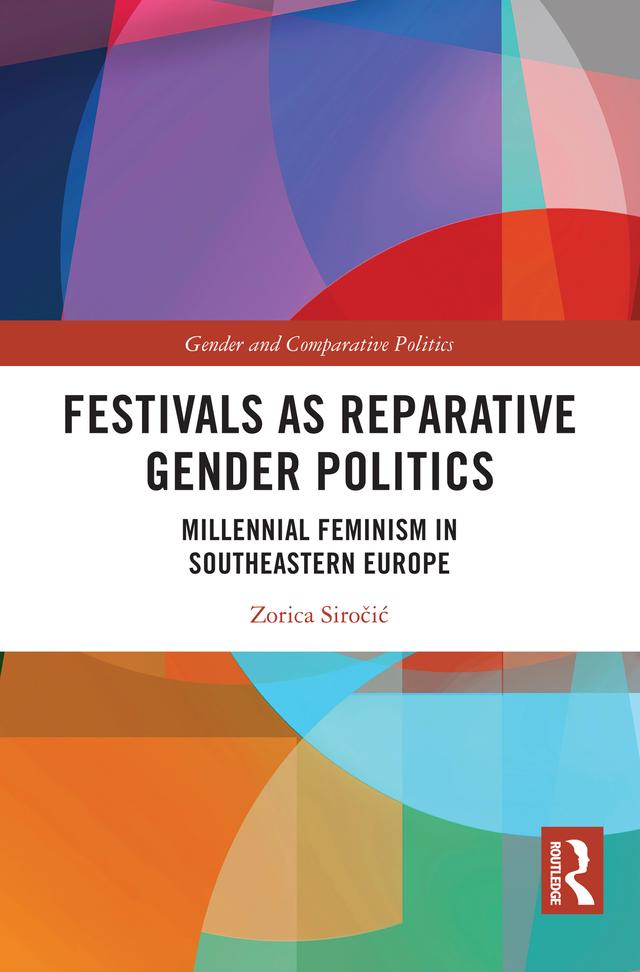 Festivals as Reparative Gender Politics by Zorica Siročić