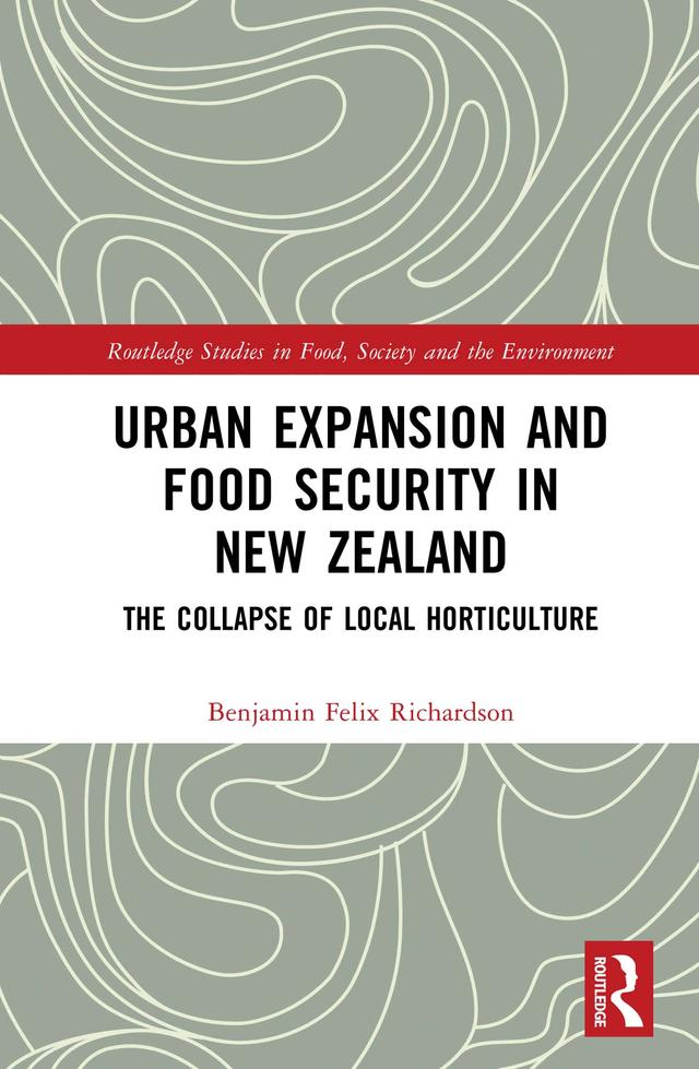 Urban Expansion and Food Security in New Zealand by Benjamin Felix Richardson