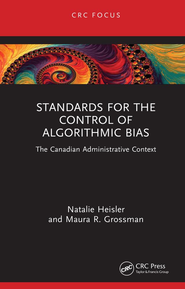 Standards for the Control of Algorithmic Bias by Maura R. Grossman, Natalie Heisler
