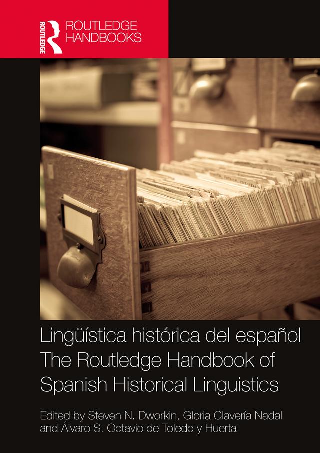 Lingüística histórica del español / The Routledge Handbook of Spanish Historical Linguistics by Álvaro S. Octavio de Toledo y Huerta, Gloria Clavería Nadal, Steven N. Dworkin