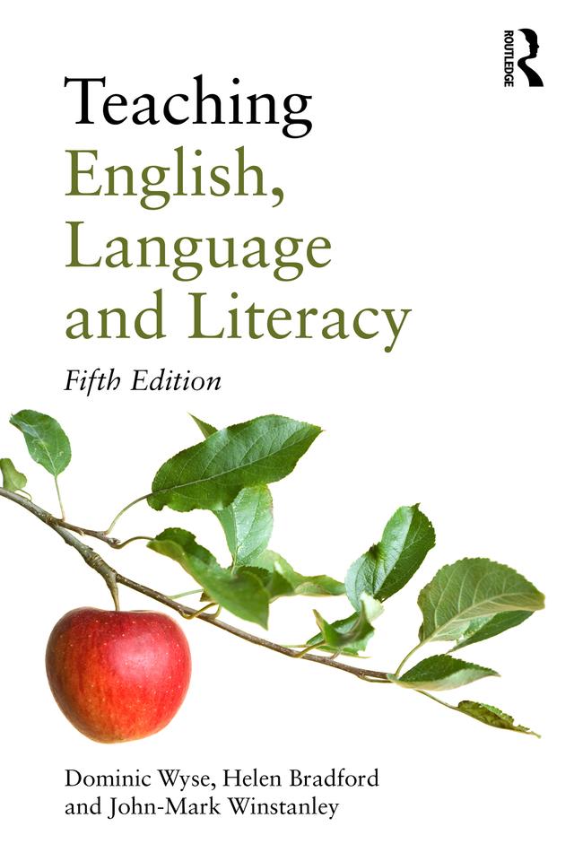 Teaching English, Language and Literacy by Dominic Wyse, Helen Bradford, John-Mark Winstanley