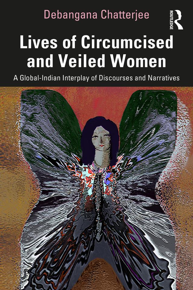 Lives of Circumcised and Veiled Women by Debangana Chatterjee