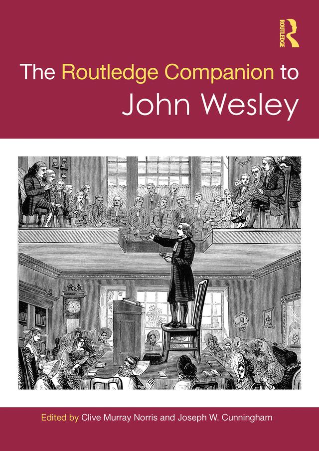 The Routledge Companion to John Wesley by Clive Murray Norris, Joseph W. Cunningham