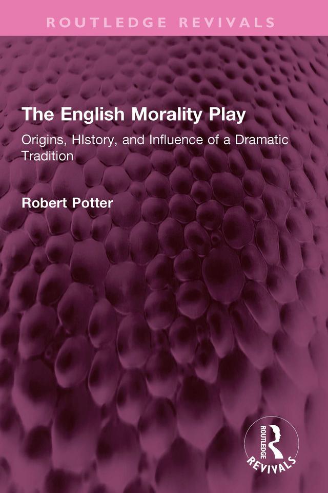 The English Morality Play by Robert A Potter