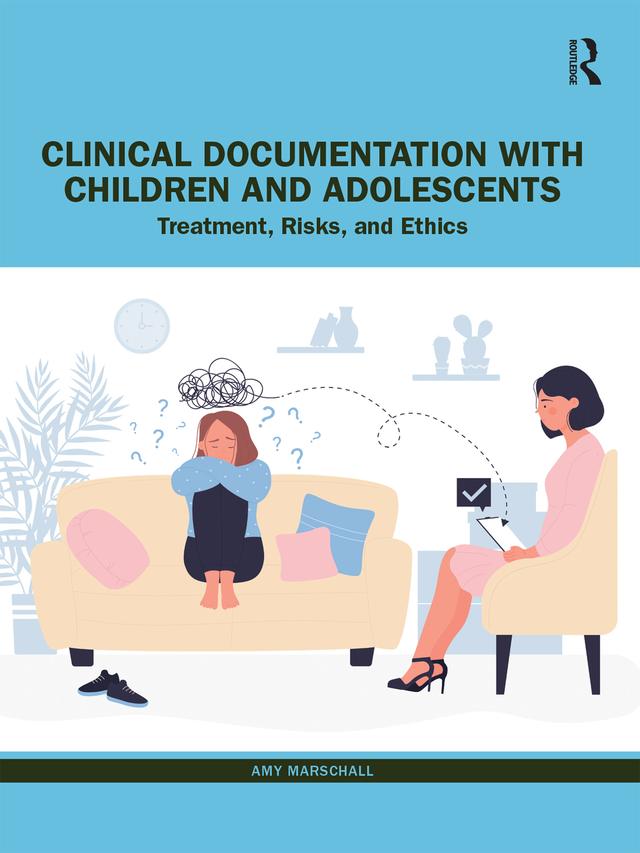 Clinical Documentation with Children and Adolescents by Amy Marschall