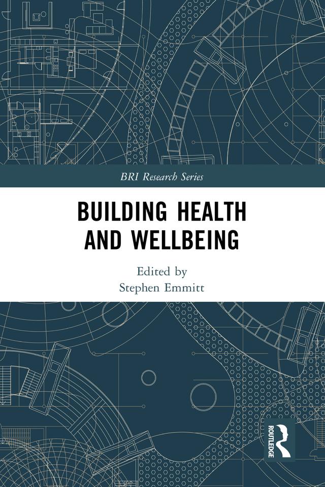 Building Health and Wellbeing by Stephen Emmitt