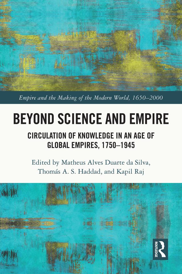 Beyond Science and Empire by Kapil Raj, Matheus Alves Duarte da Silva, Thomás A. S. Haddad
