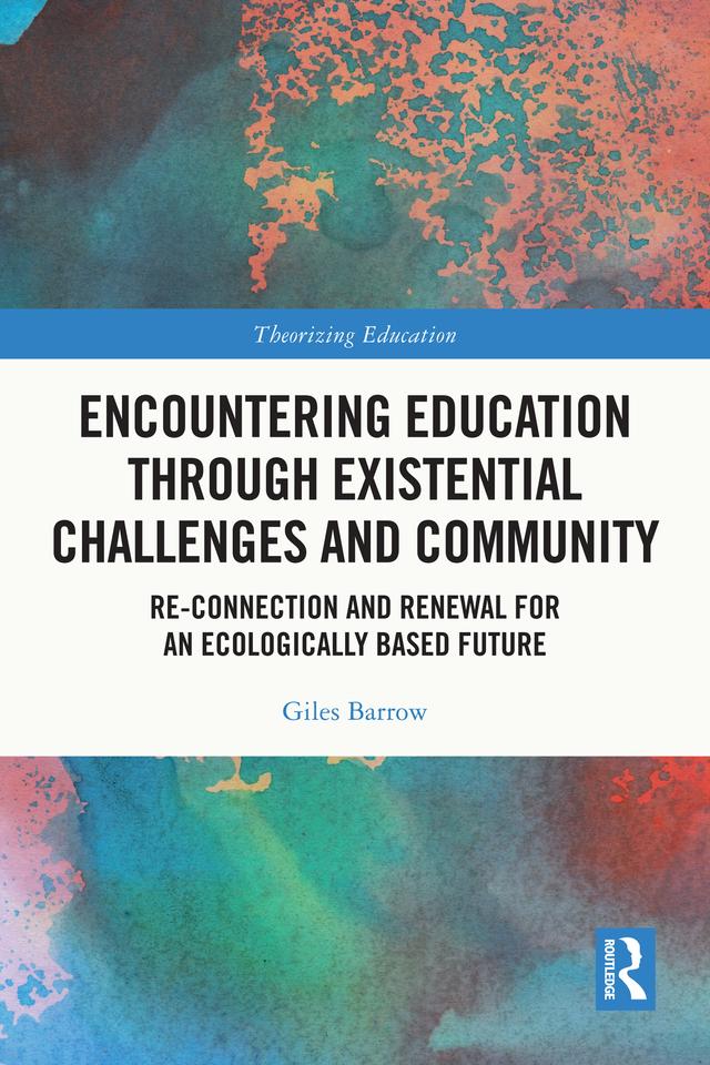 Encountering Education through Existential Challenges and Community by Giles Barrow