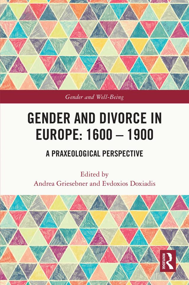 Gender and Divorce in Europe: 1600 – 1900 by Andrea Griesebner, Evdoxios Doxiadis
