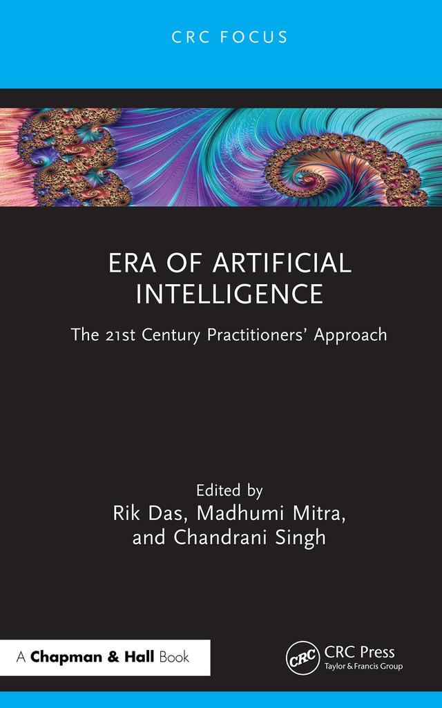 Era of Artificial Intelligence by Chandrani Singh, Madhumi Mitra, Rik Das