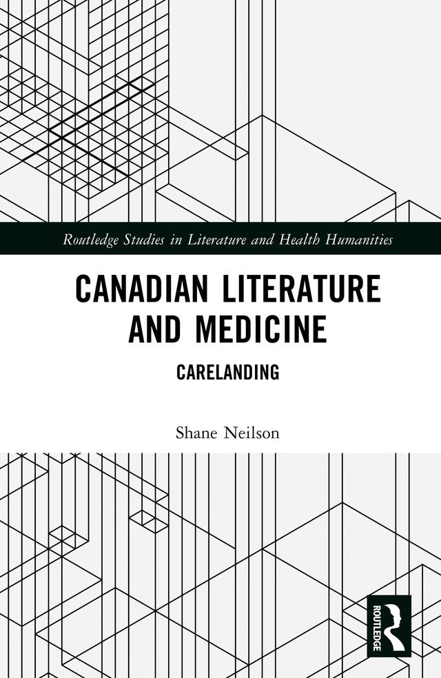 Canadian Literature and Medicine by Shane Neilson