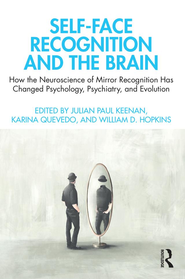 Self-Face Recognition and the Brain by Julian Paul Keenan, Karina Quevedo, William D. Hopkins